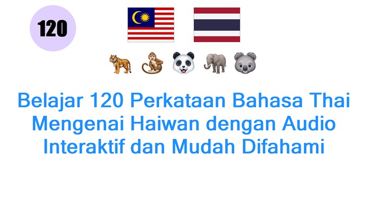 Belajar 120 Perkataan Bahasa Thai Mengenai Haiwan dengan Audio Interaktif dan Mudah Difahami